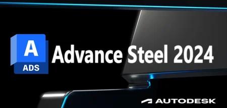 Autodesk Advance Steel (2024) x64 (Español, Ingles), modelado 3D para detalles, diseño, fabricación y construcción de acero