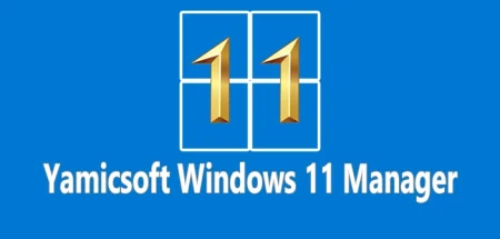 Yamicsoft Windows 11 Manager (2024) v2.0.5 x64, La solución completa para optimizar, ajustar, reparar y limpiar Windows 11