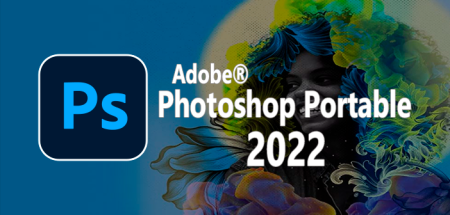 Adobe Photoshop CC Portable (2022) v23.3.2.458 (x64) Full, Software para diseño gráfico, creación y mejora de imágenes 3D, ilustraciones y obras de arte.