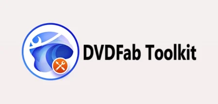 DVDFab Toolkit (2023) v1.0.2.2 (x64), Herramientas de edición multimedia para todos