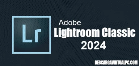Adobe Lightroom Classic CC v13.5.1 (2024), Edita y organiza tus fotos de la mejor manera