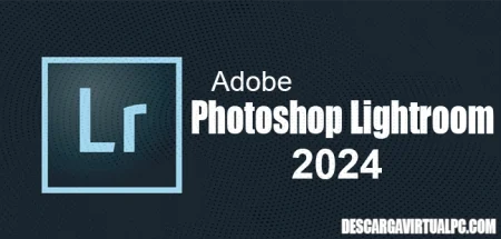 Adobe Photoshop Lightroom CC 2024 v7.0 (x64), Software de fotografía digital para profesionales y aficionados