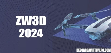 ZW3D 2024 SP v28.05 v09.14.2023 (x64), Software CAD/CAM 3D líder en la industria