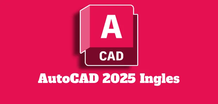 AutoCAD 2025 Ingles Full Mega