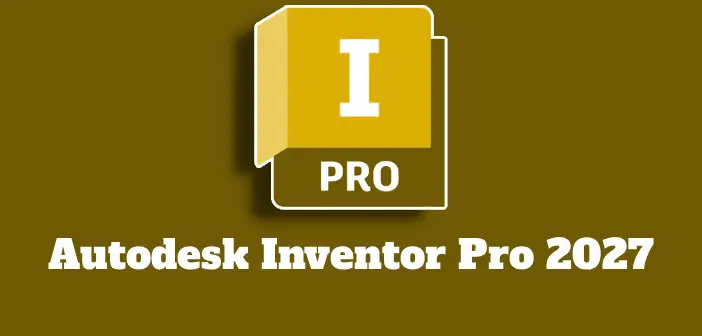 Autodesk Inventor Pro 2027 Full Español [Actualizado]